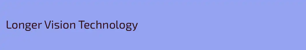 Longer Vision Technology
